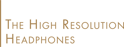The High Resolution Headphones